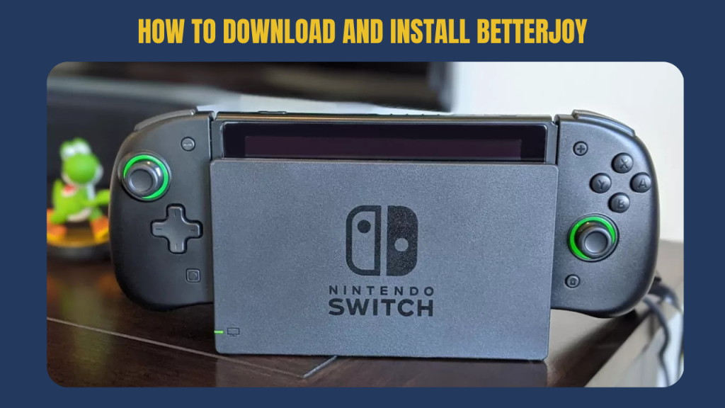 How to Download and Install BetterJoy