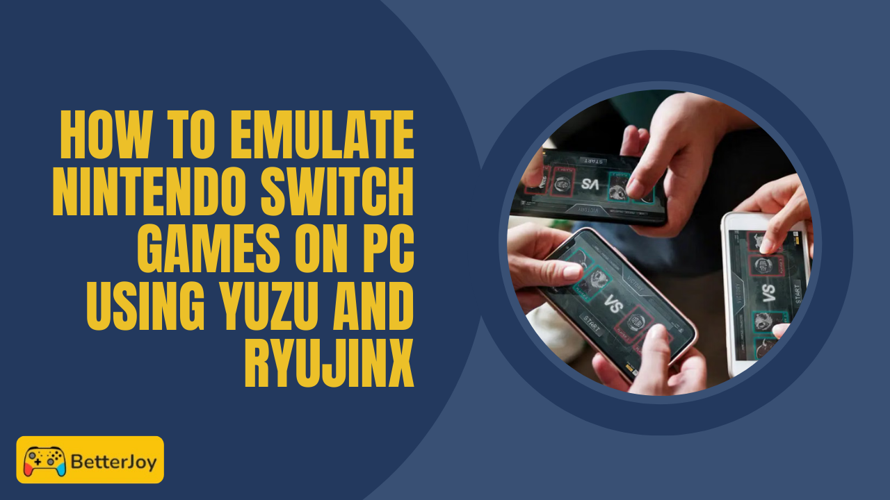How to Emulate Nintendo Switch Games on PC Using Yuzu and Ryujinx
