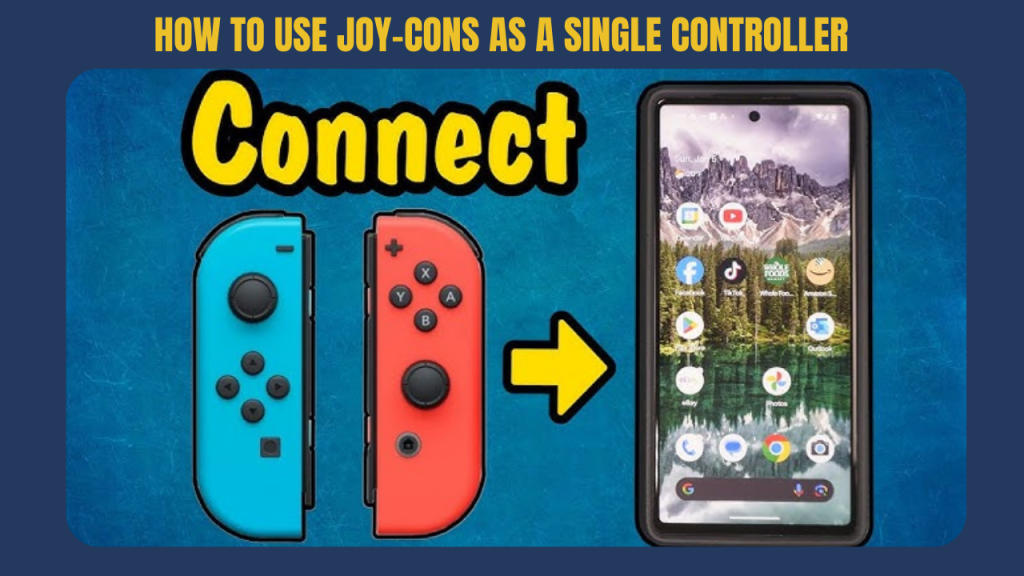 How to Use Joy-Cons as a Single Controller