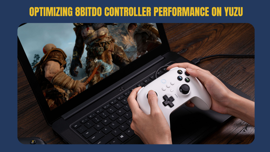 Optimizing 8BitDo Controller Performance on Yuzu